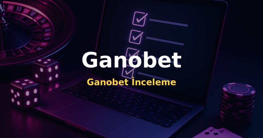 Ganobet İnceleme - Ganobet